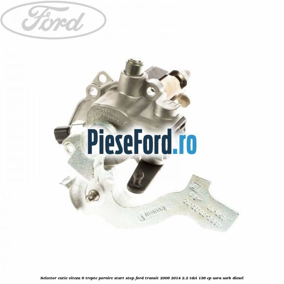 Selector cutie viteza 6 trepte pornire start stop Ford Transit 2006-2014 2.2 TDCi 136 cp Selector cutie viteza 6 trepte pornire start stop Ford Transit 2006-2014 2.2 TDCi 136 cp USRA, USRB diesel