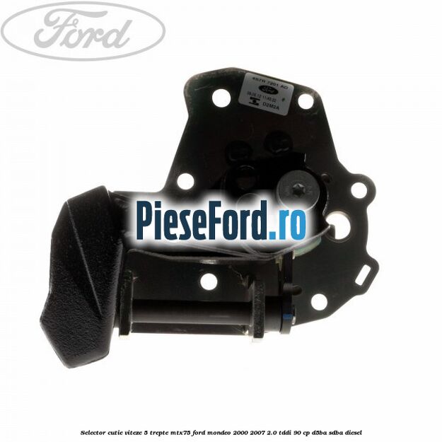 Selector cutie viteze 5 trepte MTX75 Ford Mondeo 2000-2007 2.0 TDDI 90 cp D5BA, SDBA diesel