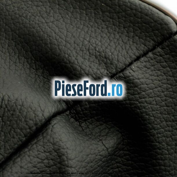 Selector cutie viteze 6 trepte B6 Ford C-Max 2011-2015 1.0 EcoBoost 100 cp M2DA, SFDA benzina