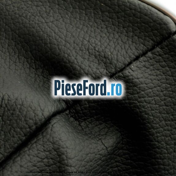 Selector cutie viteze 6 trepte B6 Ford C-Max 2011-2015 1.6 Ti 125 cp PNDA benzina