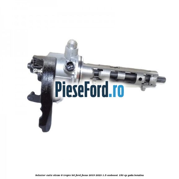 Selector cutie viteze 6 trepte B6 Ford Focus 2019-2023 1.5 EcoBoost 150 cp YZDA benzina