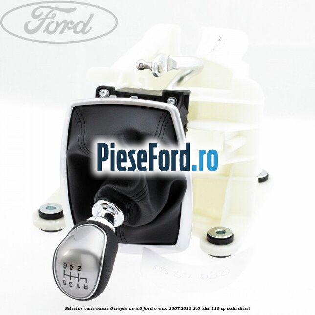 Selector cutie viteze 6 trepte MMT6 Ford C-Max 2007-2011 2.0 TDCi 110 cp IXDA diesel