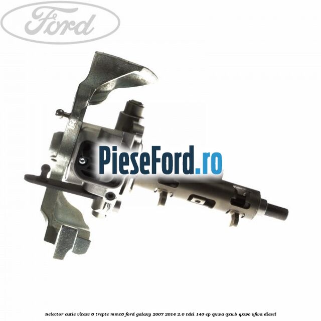 Selector cutie viteze 6 trepte MMT6 Ford Galaxy 2007-2014 2.0 TDCi 140 cp QXWA, QXWB, QXWC, UFWA diesel