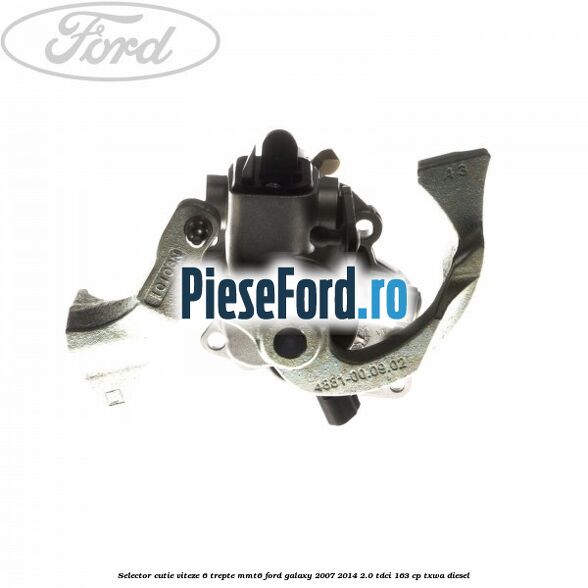Selector cutie viteze 6 trepte MMT6 Ford Galaxy 2007-2014 2.0 TDCi 163 cp TXWA diesel