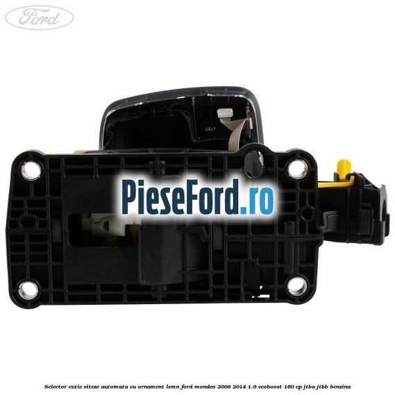 Selector cutie viteze automata cu ornament lemn Ford Mondeo 2008-2014 1.6 EcoBoost 160 cp Selector cutie viteze automata cu ornament lemn Ford Mondeo 2008-2014 1.6 EcoBoost 160 cp JTBA, JTBB benzina