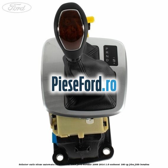 Selector cutie viteze automata cu ornament lemn Ford Mondeo 2008-2014 1.6 EcoBoost 160 cp Selector cutie viteze automata cu ornament lemn Ford Mondeo 2008-2014 1.6 EcoBoost 160 cp JTBA, JTBB benzina