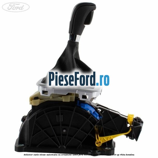 Selector cutie viteze automata cu ornament lemn Ford Mondeo 2008-2014 1.6 Ti 110 cp Selector cutie viteze automata cu ornament lemn Ford Mondeo 2008-2014 1.6 Ti 110 cp RHBA benzina