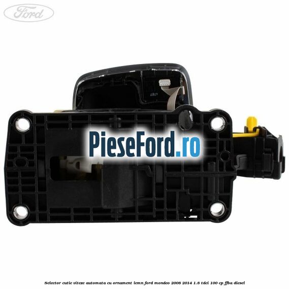 Selector cutie viteze automata cu ornament lemn Ford Mondeo 2008-2014 1.8 TDCi 100 cp FFBA diesel