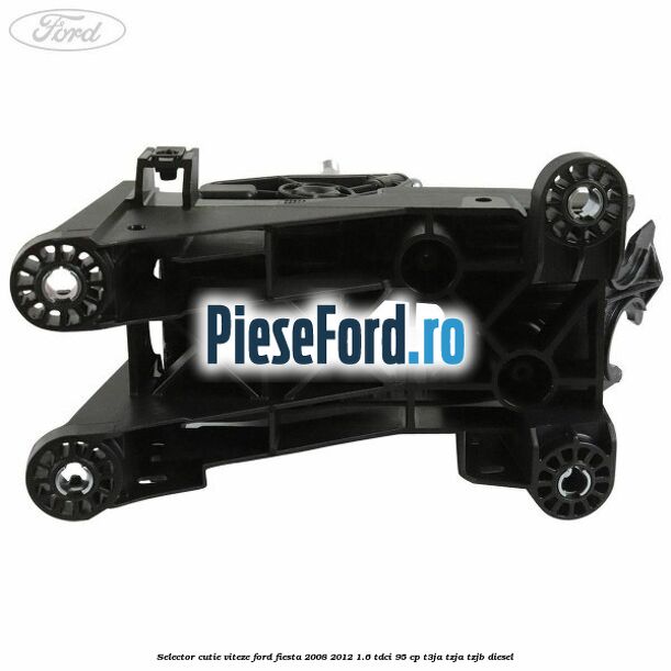 Selector cutie viteze Ford Fiesta 2008-2012 1.6 TDCi 95 cp T3JA, TZJA, TZJB diesel