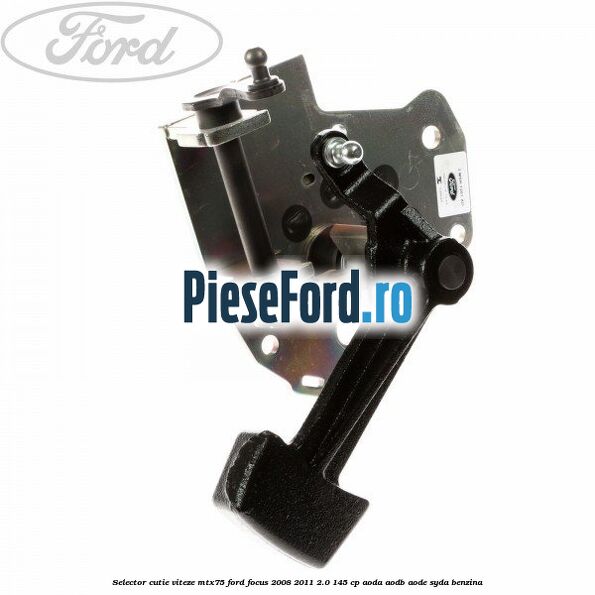 Selector cutie viteze MTX75 Ford Focus 2008-2011 2.0 145 cp AODA, AODB, AODE, SYDA benzina