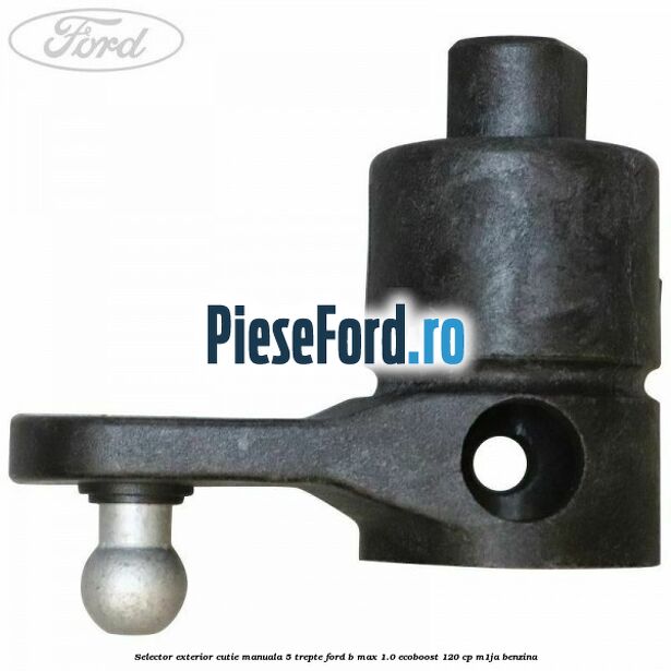 Selector exterior cutie manuala 5 trepte Ford B-Max 1.0 EcoBoost 120 cp M1JA benzina