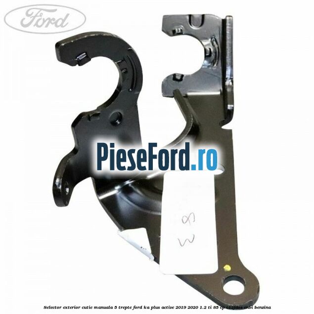Selector exterior cutie manuala 5 trepte Ford Ka plus Active 2019-2020 1.2 Ti 85 cp C12FDOS, ENBI benzina