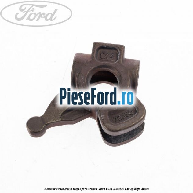 Selector timonerie 6 trepte Ford Transit 2006-2014 2.4 TDCi 140 cp H9FB diesel