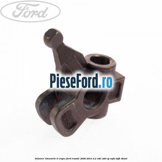 Selector timonerie 6 trepte Ford Transit 2006-2014 3.2 TDCi 200 cp SAFA, SAFB diesel