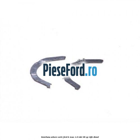 Semiluna arbore cotit Ford B-Max 1.6 TDCi 95 cp T3JB diesel