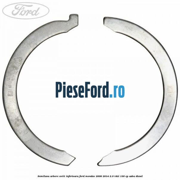 Semiluna arbore cotit inferioara Ford Mondeo 2008-2014 2.0 TDCi 130 cp AZBA diesel