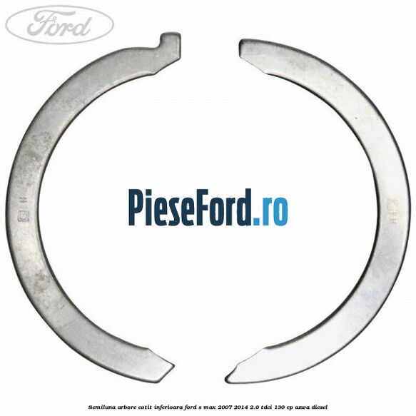 Semiluna arbore cotit inferioara Ford S-Max 2007-2014 2.0 TDCi 130 cp Semiluna arbore cotit inferioara Ford S-Max 2007-2014 2.0 TDCi 130 cp AZWA diesel