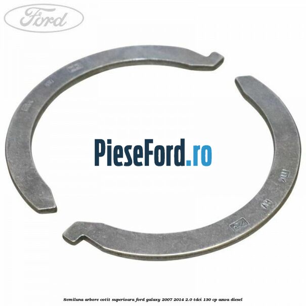 Semiluna arbore cotit superioara Ford Galaxy 2007-2014 2.0 TDCi 130 cp Semiluna arbore cotit superioara Ford Galaxy 2007-2014 2.0 TDCi 130 cp AZWA diesel