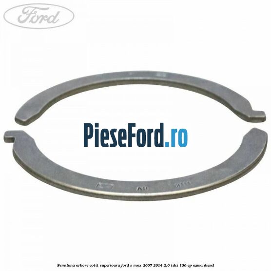 Semiluna arbore cotit superioara Ford S-Max 2007-2014 2.0 TDCi 130 cp AZWA diesel