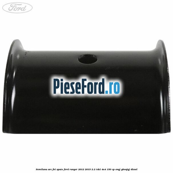 Semiluna arc foi spate Ford Ranger 2012-2015 2.2 TDCi 4x4 150 cp Semiluna arc foi spate Ford Ranger 2012-2015 2.2 TDCi 4x4 150 cp ENQJ, GBVAJQJ diesel