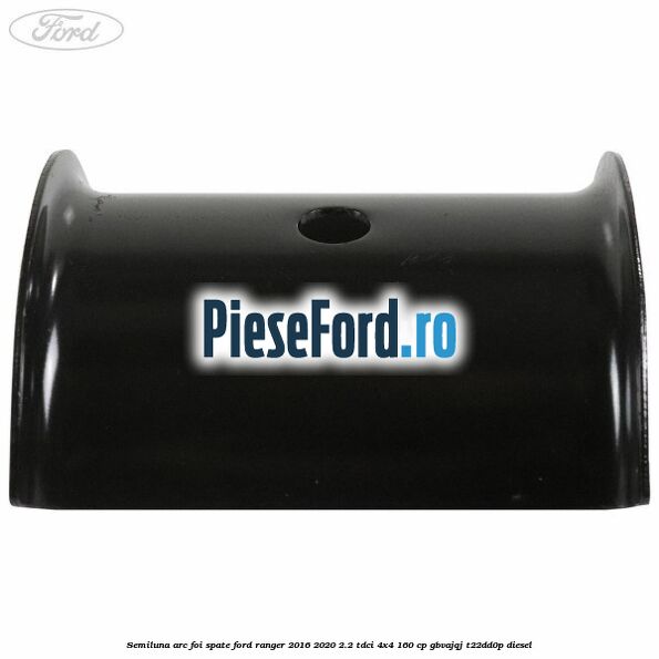 Semiluna arc foi spate Ford Ranger 2016-2020 2.2 TDCi 4x4 160 cp Semiluna arc foi spate Ford Ranger 2016-2020 2.2 TDCi 4x4 160 cp GBVAJQJ, T22DD0P diesel