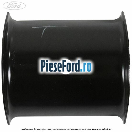 Semiluna arc foi spate Ford Ranger 2016-2020 3.2 TDCi 4x4 200 cp P5-AT, SA2R, SA2S, SA2W, SAFA diesel