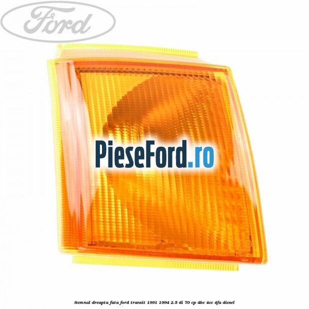 Semnal dreapta fata Ford Transit 1991-1994 2.5 DI 70 cp 4BC, 4CC, 4FA diesel
