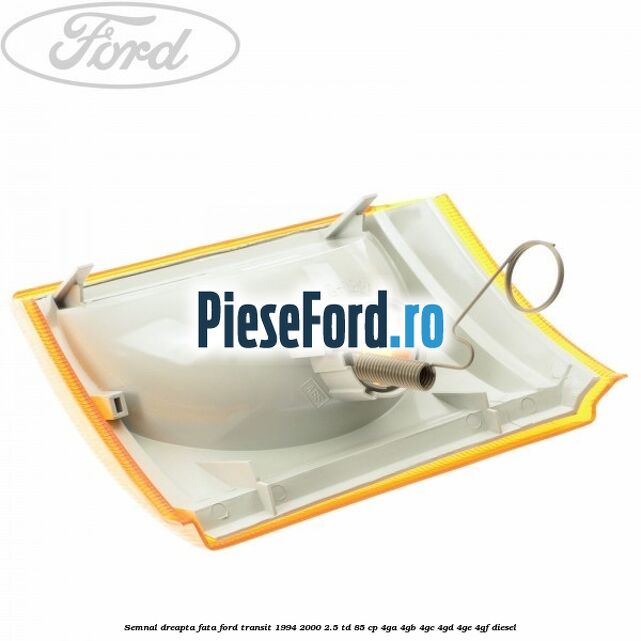 Semnal dreapta fata Ford Transit 1994-2000 2.5 TD 85 cp 4GA, 4GB, 4GC, 4GD, 4GE, 4GF diesel