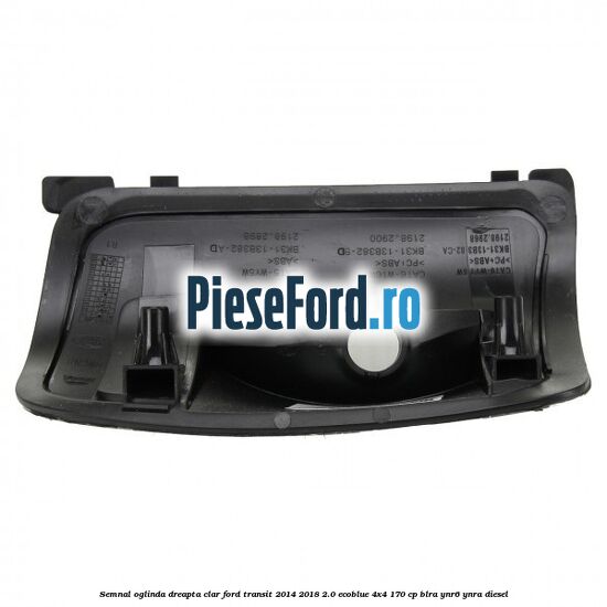 Semnal oglinda dreapta clar Ford Transit 2014-2018 2.0 EcoBlue 4x4 170 cp BLRA, YNR6, YNRA diesel
