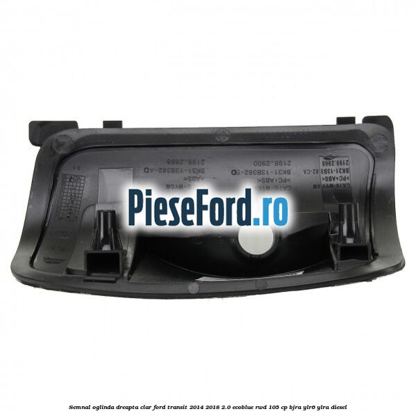Semnal oglinda dreapta clar Ford Transit 2014-2018 2.0 EcoBlue RWD 105 cp BJRA, YLR6, YLRA diesel