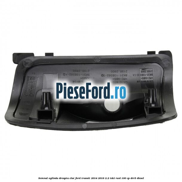 Semnal oglinda dreapta clar Ford Transit 2014-2018 2.2 TDCi RWD 100 cp DRR5 diesel