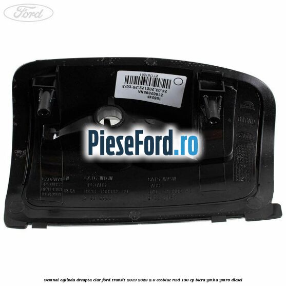 Semnal oglinda dreapta clar Ford Transit 2019-2023 2.0 EcoBlue RWD 130 cp BKRA, YMHA, YMR6 diesel