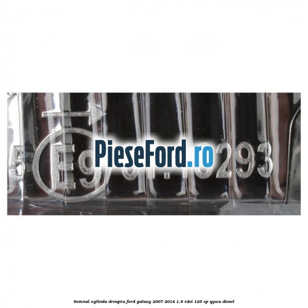 Semnal oglinda dreapta Ford Galaxy 2007-2014 1.8 TDCi 125 cp Semnal oglinda dreapta Ford Galaxy 2007-2014 1.8 TDCi 125 cp QYWA diesel