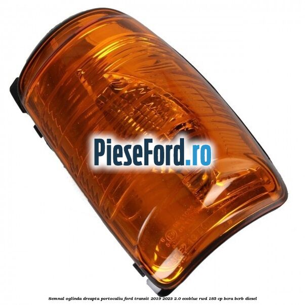 Semnal oglinda dreapta portocaliu Ford Transit 2019-2023 2.0 EcoBlue RWD 185 cp BCRA, BCRB diesel