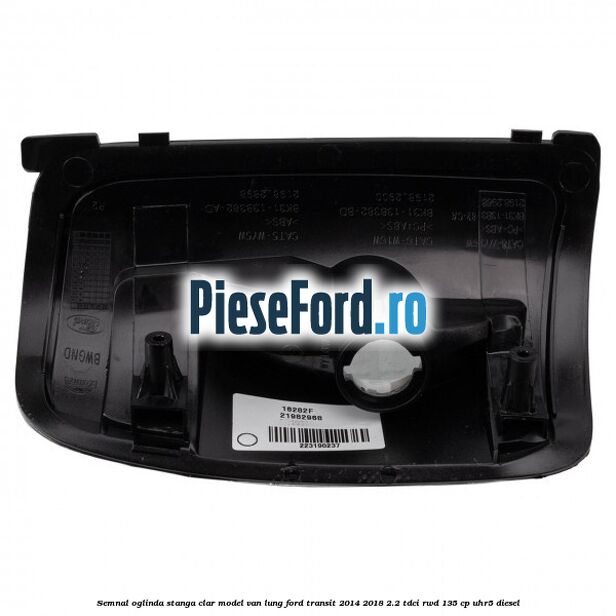 Semnal oglinda stanga clar model VAN lung Ford Transit 2014-2018 2.2 TDCi RWD 135 cp Semnal oglinda stanga clar model VAN lung Ford Transit 2014-2018 2.2 TDCi RWD 135 cp UHR5 diesel