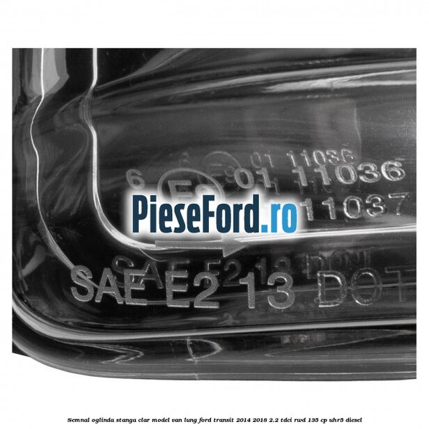 Semnal oglinda stanga clar model VAN lung Ford Transit 2014-2018 2.2 TDCi RWD 135 cp Semnal oglinda stanga clar model VAN lung Ford Transit 2014-2018 2.2 TDCi RWD 135 cp UHR5 diesel