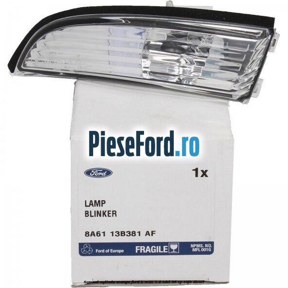 Semnal oglinda stanga Ford B-Max 1.6 TDCi 95 cp T3JB diesel