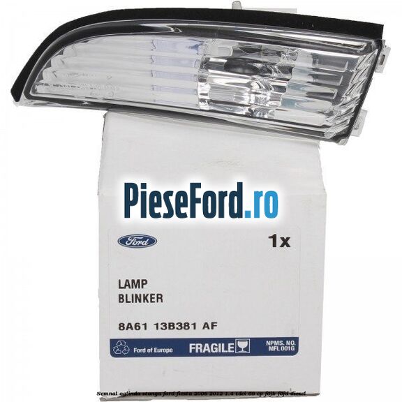 Semnal oglinda stanga Ford Fiesta 2008-2012 1.4 TDCi 68 cp F6JB, F6JD diesel