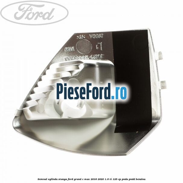 Semnal oglinda stanga Ford Grand C-Max 2016-2020 1.6 Ti 125 cp PNDA, PNDD benzina