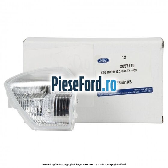 Semnal oglinda stanga Ford Kuga 2008-2012 2.0 TDCI 140 cp UFDA diesel