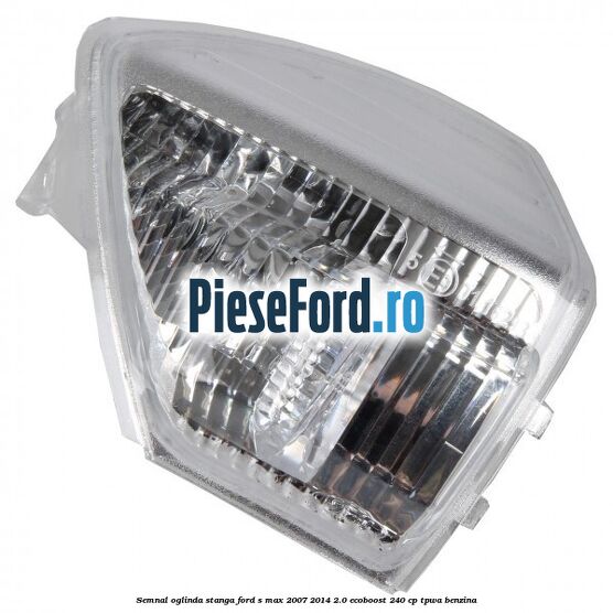 Semnal oglinda stanga Ford S-Max 2007-2014 2.0 EcoBoost 240 cp TPWA benzina