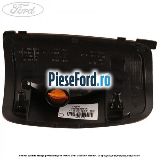 Semnal oglinda stanga portocaliu Ford Transit 2014-2018 2.0 EcoBlue 105 cp BJFA, BJFB, YLF6, YLFA, YLFB, YLFS diesel