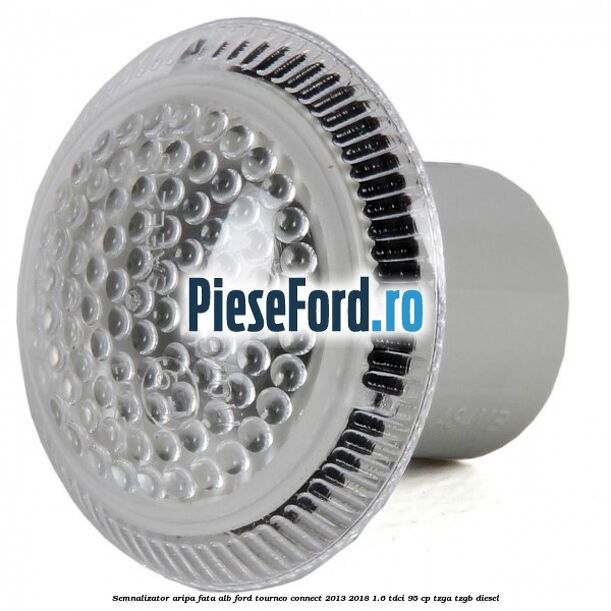 Semnalizator aripa fata alb Ford Tourneo Connect 2013-2018 1.6 TDCi 95 cp TZGA, TZGB diesel