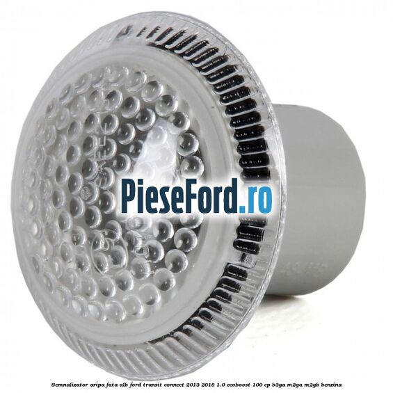 Semnalizator aripa fata alb Ford Transit Connect 2013-2018 1.0 EcoBoost 100 cp B3GA, M2GA, M2GB benzina