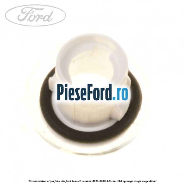 Semnalizator aripa fata alb Ford Transit Connect 2013-2018 1.5 TDCi 120 cp Semnalizator aripa fata alb Ford Transit Connect 2013-2018 1.5 TDCi 120 cp XWGA, XWGB, XWGC diesel