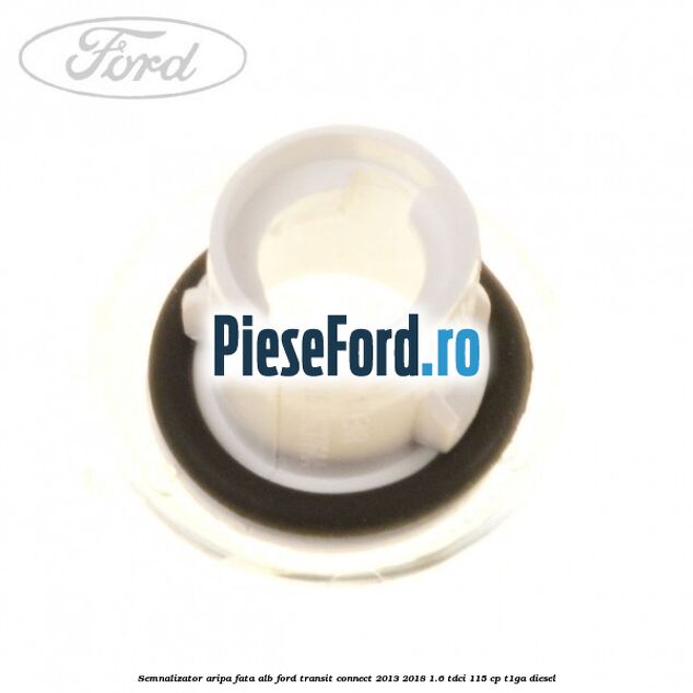 Semnalizator aripa fata alb Ford Transit Connect 2013-2018 1.6 TDCi 115 cp T1GA diesel