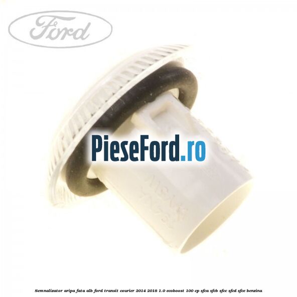 Semnalizator aripa fata alb Ford Transit Courier 2014-2018 1.0 EcoBoost 100 cp SFCA, SFCB, SFCC, SFCD, SFCE benzina