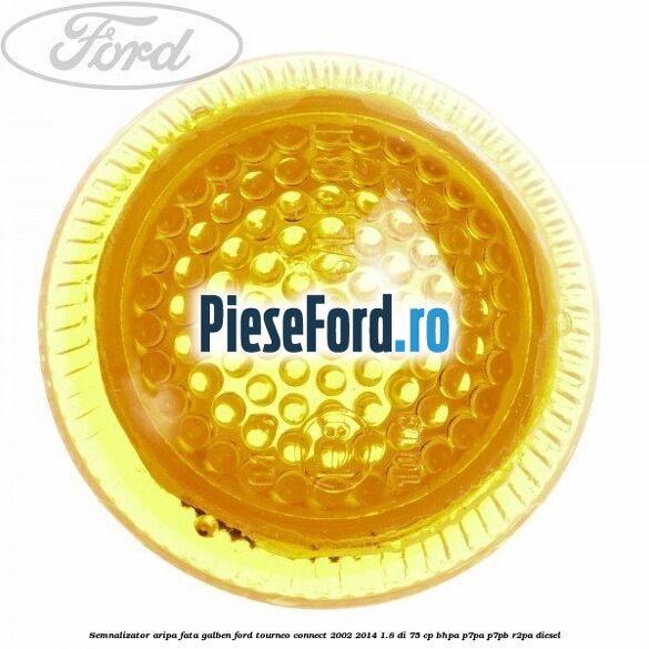 Semnalizator aripa fata galben Ford Tourneo Connect 2002-2014 1.8 Di 75 cp