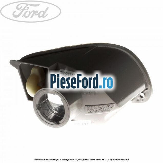 Semnalizator bara fata stanga alb RS Ford Focus 1998-2004 RS 215 cp Semnalizator bara fata stanga alb RS Ford Focus 1998-2004 RS 215 cp HMDA benzina
