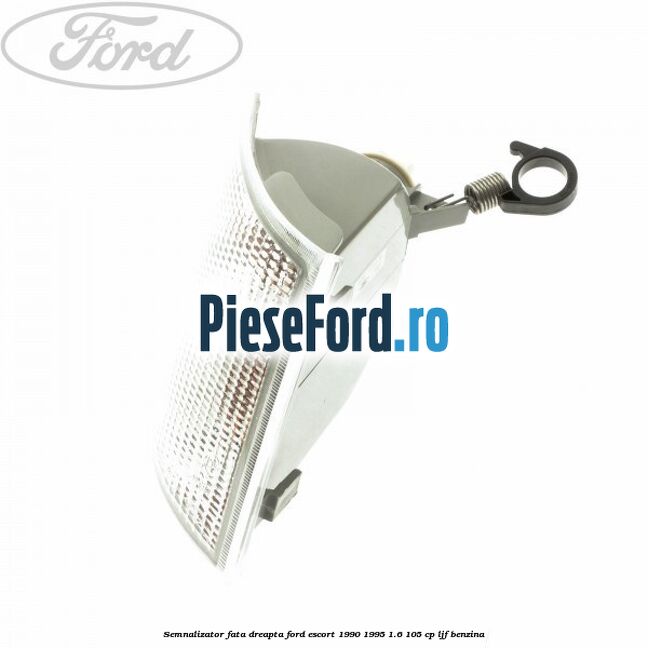 Semnalizator fata dreapta Ford Escort 1990-1995 1.6 105 cp Semnalizator fata dreapta Ford Escort 1990-1995 1.6 105 cp LJF benzina